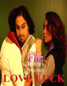Read more about the article 18+ Love Luck 2020 FlizMovies Hindi S01E01 Hot Web Series 720p HDRip x264 250MB Download & Watch Online