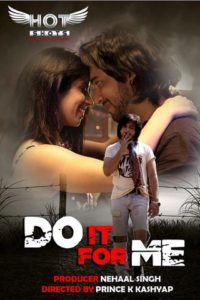 Read more about the article 18+ Do It For Me 2020 HotShots Hindi Hot Web Series 720p HDRip 240MB Download & Watch Online