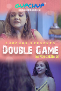 Read more about the article 18+ Double Game 2020 GupChup Hindi S01E02 Web Series 720p HDRip 240MB Download & Watch Online