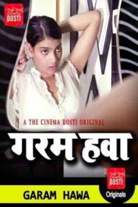 Read more about the article 18+ Garam Hawa 2020 CinemaDosti Hindi Hot Web Series 720p HDRip 140MB Download & Watch Online