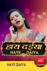 Read more about the article 18+ Haye Daiya 2020 CinemaDosti Hindi Hot Web Series 720p HDRip 200MB Download & Watch Online