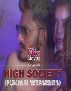 Read more about the article 18+ High Society 2020 FlizMovies Punjabi S01E01 Web Series 720p HDRip 190MB Download & Watch Online