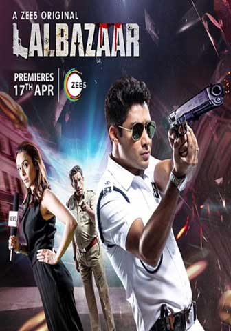 You are currently viewing Lalbazaar 2020 Zee5 Hindi S01 Web Series 480p HDRip 1GB Download & Watch Online
