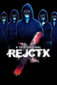 Read more about the article RejctX 2019 Zee5 Hindi S01 Web Series 480p HDRip 1.1GB Download & Watch Online