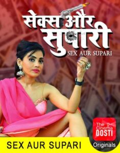 Read more about the article 18+ Sex Aur Supari 2020 CinemaDosti Hindi Hot Web Series 720p HDRip 150MB Download & Watch Online