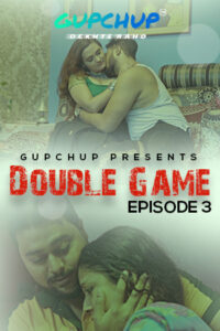 Read more about the article 18+ Double Game 2020 GupChup Hindi S01E03 Web Series 720p HDRip 190MB Download & Watch Online