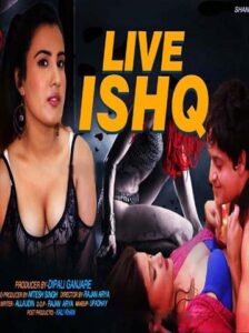 Read more about the article 18+ Live Ishq 2020 Hindi S01E01 Web Series 720p HDRip 100MB Download & Watch Online