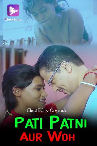 You are currently viewing 18+ Pati Patni Aur Woh 2020 S01E03 Hindi ElectEcity Original Web Series 720p HDRip 95MB Download & Watch Online