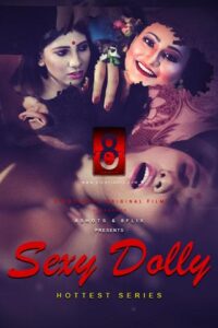 Read more about the article 18+ Sexy Dolly 2020 EightShots Hindi S01E01 Web Series 720p HDRip 170MB Download & Watch Online