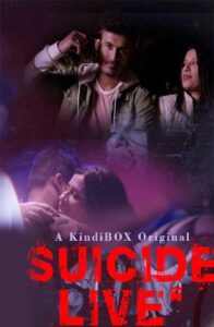 Read more about the article 18+ Suicide Live 2020 KindiBox Hindi S01E02 Web Series 720p HDRip 240MB Download & Watch Online