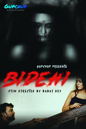 You are currently viewing 18+ Bidehi 2020 GupChup Hindi S01E01 Web Series 720p HDRip 120MB Download & Watch Online