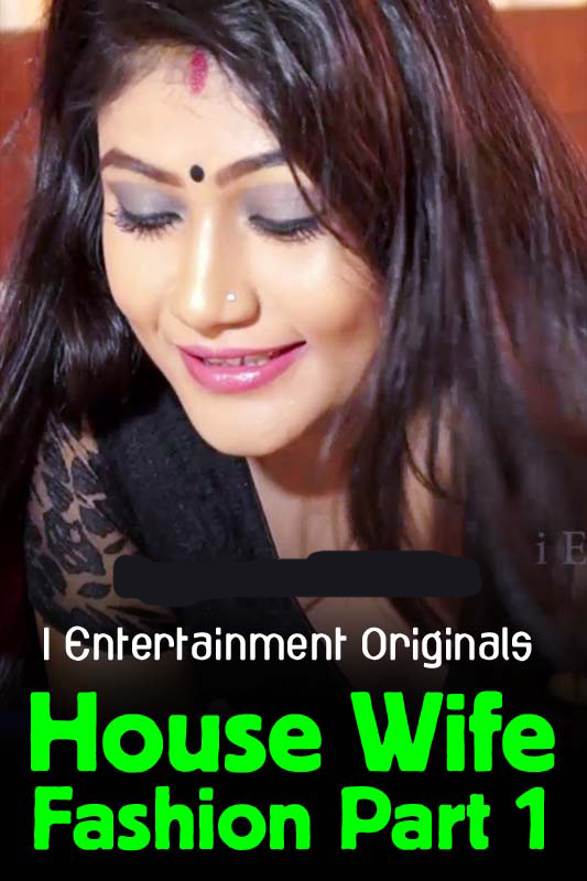 You are currently viewing 18+ House Wife Fashion Part 1 2020 Hindi iEntertainment Originals Video 720p HDRip 140MB Download & Watch Online