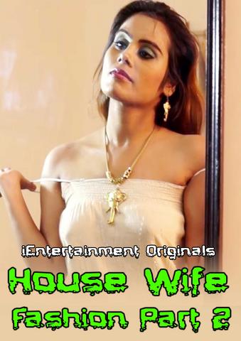 You are currently viewing 18+ House Wife Fashion Part 2 2020 iEntertainment Hindi Hot Video 720p HDRip 150MB Download & Watch Online