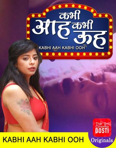 You are currently viewing 18+ Kabhi Aah Kabhi Ooh 2020 CinemaDosti Hindi Hot Web Series 720p HDRip 150MB Download & Watch Online