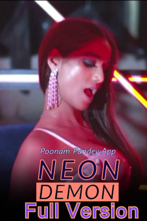 You are currently viewing 18+ Neon Demon – Poonam Pandey 2020 Hindi Hot Video 720p HDRip 110MB Download & Watch Online