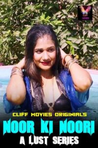 Read more about the article 18+ Noor Ki Noori A Lust Series 2020 CliffMovies Hindi S01E01 Web Series 720p HDRip 170MB Download & Watch Online