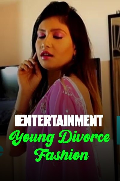You are currently viewing 18+ Young Divorce Fashion 2020 iEntertainment Originals Hot Video 720p HDRip 100MB Download & Watch Online