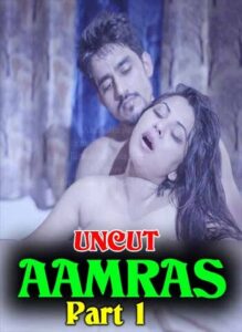 Read more about the article 18+ Aaamras Part 1 2020 NueFliks Hindi UNCUT Hot Web Series 720p HDRip 250MB Download & Watch Online