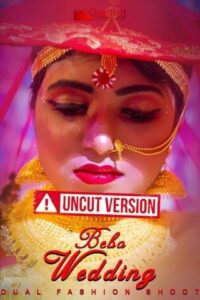 Read more about the article 18+ Bebo Wedding 2020 EightShots Hindi UNCUT Web Series 720p HDRip 160MB Download & Watch Online