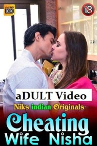 Read more about the article 18+ Cheating Wife Nisha 2020 NiksIndian Hindi Adult Video 720p HDRip 280MB Download & Watch Online