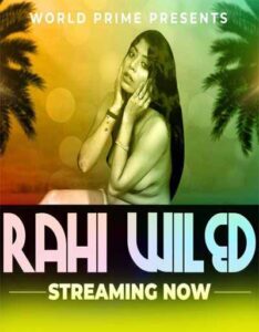 Read more about the article 18+ Rahi Wild 2020 720p  WorldPrime Originals Hot Video 100MB Download & Watch Online