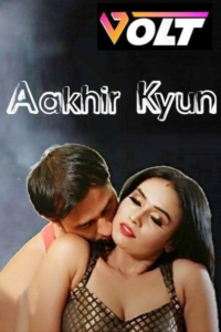 Read more about the article Aakhir Kyun 2020 Hindi S01E01 Hot Web Series 720p HDRip 200MB Download & Watch Online