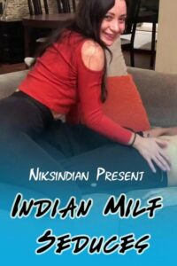 Read more about the article Indian Milf Seduces 2020 NiksIndian Adult Video 720p HDRip 150MB Download & Watch Online