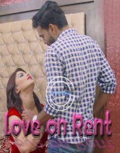 Read more about the article Love On Rent 2020 Hindi S01E01 Hot Web Series 720p HDRip 200MB Download & Watch Online