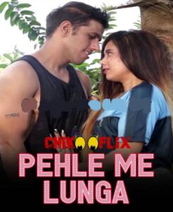 Read more about the article 18+ Pehle Me Lunga 2020 ChikooFlix Hindi Hot Web Series 720p HDRip 190MB Download & Watch Online