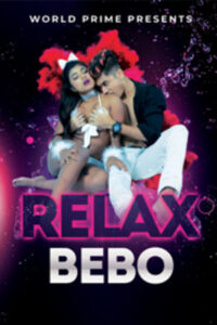 Read more about the article 18+ Relax Bebo 2020 WorldPrime Originals Hot Video 720p HDRip 150MB Download & Watch Online