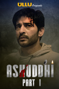 Read more about the article Ashuddhi Part: 1 2020 Hindi S01 Complete Hot Web Series ESubs 720p HDRip 350MB Download & Watch Online