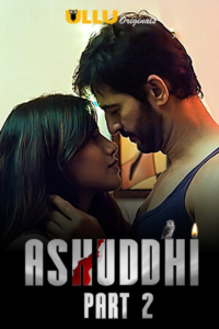 Read more about the article Ashuddhi Part: 2 2020 Hindi S01 Complete Hot Web Series ESubs 720p HDRip 350MB Download & Watch Online