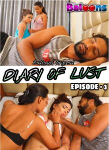 Read more about the article Diary Of Lust 2020 Balloons Hindi S01E03 Hot Web Series 720p HDRip 150MB Download & Watch Online