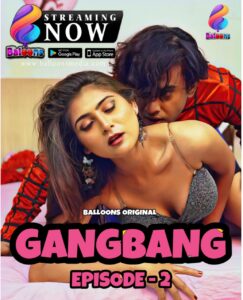 Read more about the article Gang Bang 2020 Balloons Hindi S01E02 Hot Web Series 720p HDRip 250MB Download & Watch Online