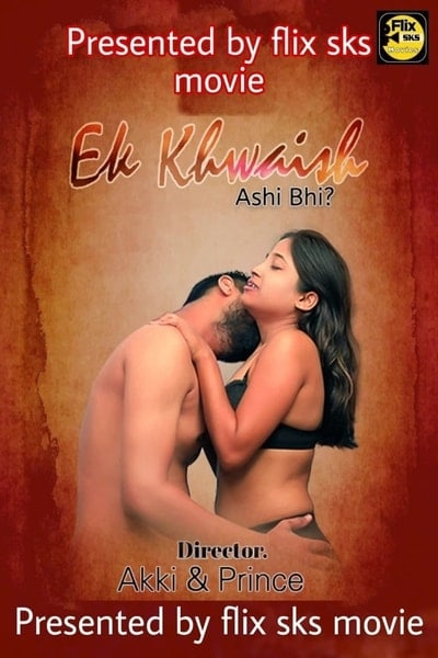 You are currently viewing EK Khuswaish 2020 FlixSKSMovies Hindi S01E01 Hot Web Series 720p HDRip 150MB Download & Watch Online