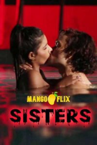 Read more about the article Sisters 2020 MangoFlix Hindi Short Film 720p HDRip 250MB Download & Watch Online