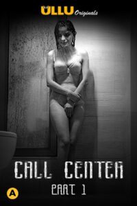 Read more about the article Call Center Part: 1 2020 Hindi S01 Complete Hot Web Series ESubs 720p HDRip 450MB Download & Watch Online