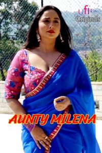 Read more about the article Aunty Milena 2021 Uflix Hindi S01E01 Hot Web Series 720p HDRip 150MB Download & Watch Online