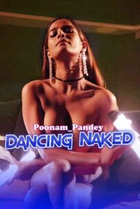 Read more about the article Dancing Naked 2021 Hindi Poonam Pandey OnlyFans Hot Video 720p HDRip 100MB Download & Watch Online