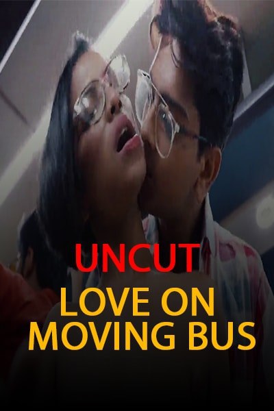 You are currently viewing Love on Moving Bus 2021 Nuefliks UNCUT Hindi S01E01 Hot Web Series 720p HDRip 200MB Download & Watch Online