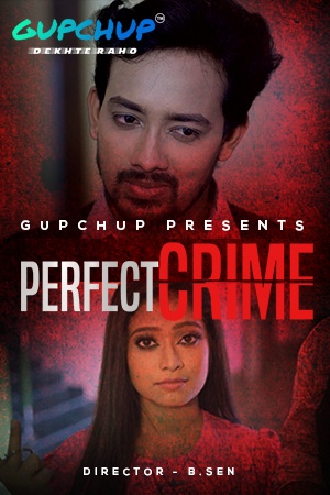You are currently viewing Perfect Crime 2021 GupChup Hindi S01E01 Hot Web Series 720p HDRip 200MB Download & Watch Online