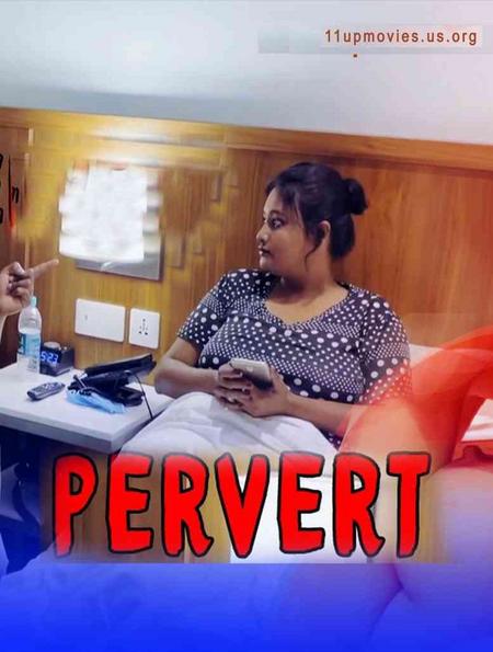 You are currently viewing Pervert 2021 11UpMovies Hindi S01E01 Hot Web Series 720p HDRip 150MB Download & Watch Online