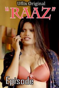 Read more about the article Raaz 2021 Uflix Hindi S01E01 Hot Web Series 720p HDRip 150MB Download & Watch Online