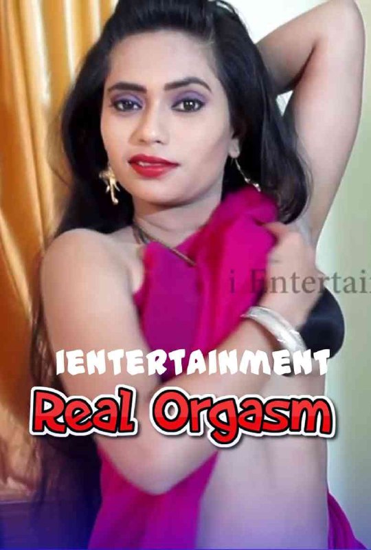 You are currently viewing Real Orgasm 2021 iEntertainment Originals Hot Video 720p HDRip 150MB Download & Watch Online