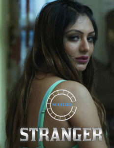 Read more about the article Stranger 2021 Nuefliks Hindi S01E02 Hot Web Series 720p HDRip 150MB Download & Watch Online