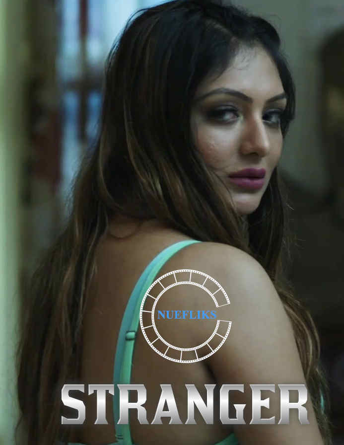 You are currently viewing Stranger 2021 Nuefliks Hindi S01E01 Hot Web Series 720p HDRip 150MB Download & Watch Online