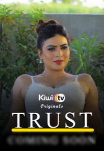 Read more about the article Trust 2021 KiwiTv Hindi S01E01 Hot Web Series 720p HDRip 150MB Download & Watch Online