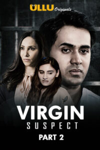 Read more about the article Virgin Suspect Part: 2 2021 Hindi S01 Complete Hot Web Series ESubs 480p HDRip 150MB Download & Watch Online