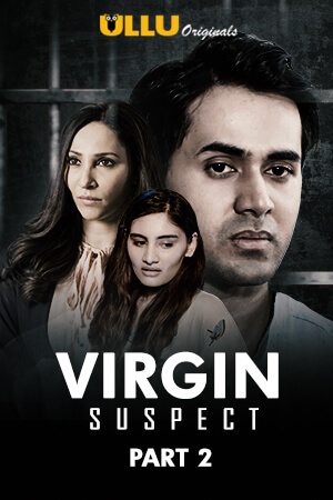 You are currently viewing Virgin Suspect Part: 2 2021 Hindi S01 Complete Hot Web Series ESubs 480p HDRip 150MB Download & Watch Online