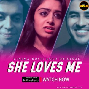Read more about the article She Loves Me 2021 CinemaDosti Originals Hindi Short Film 720p HDRip 100MB Download & Watch Online